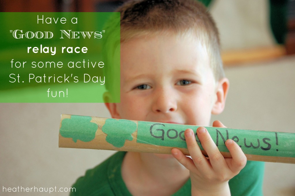 Have a "Good News" relay race for some active St. Patrick's Day fun!