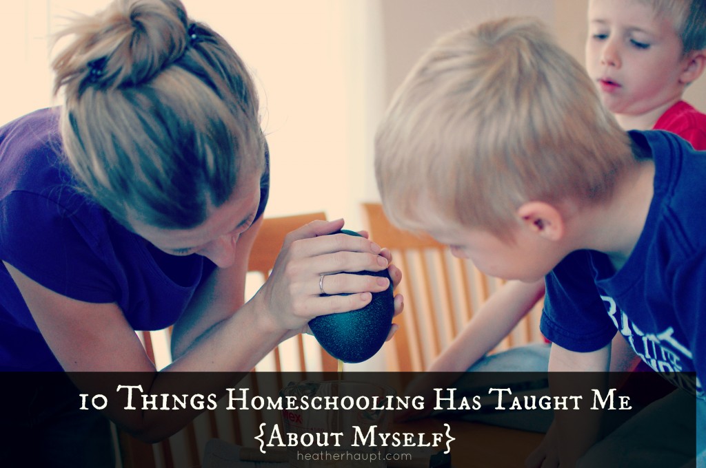 homeschooling not only teaches our kids a lot, but also provides important lessons for us as well!