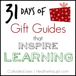 31 days of gift ideas that will spark and foster your children's love of learning and feed the imagination!