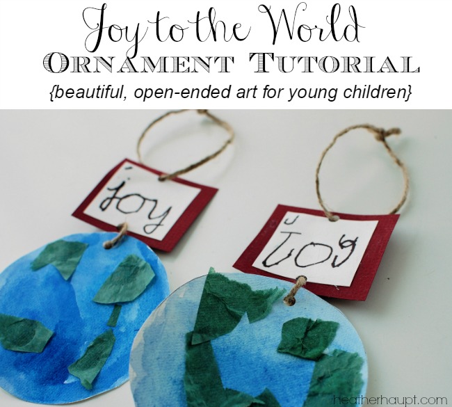Beautiful "Joy to the World" ornament that the kids can actually make themselves, and yet is beautiful to display!