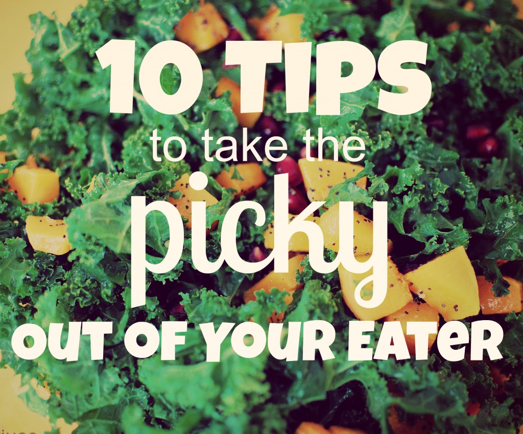10 tips to help your picky eater start making better food choices.  It's worth the effort!