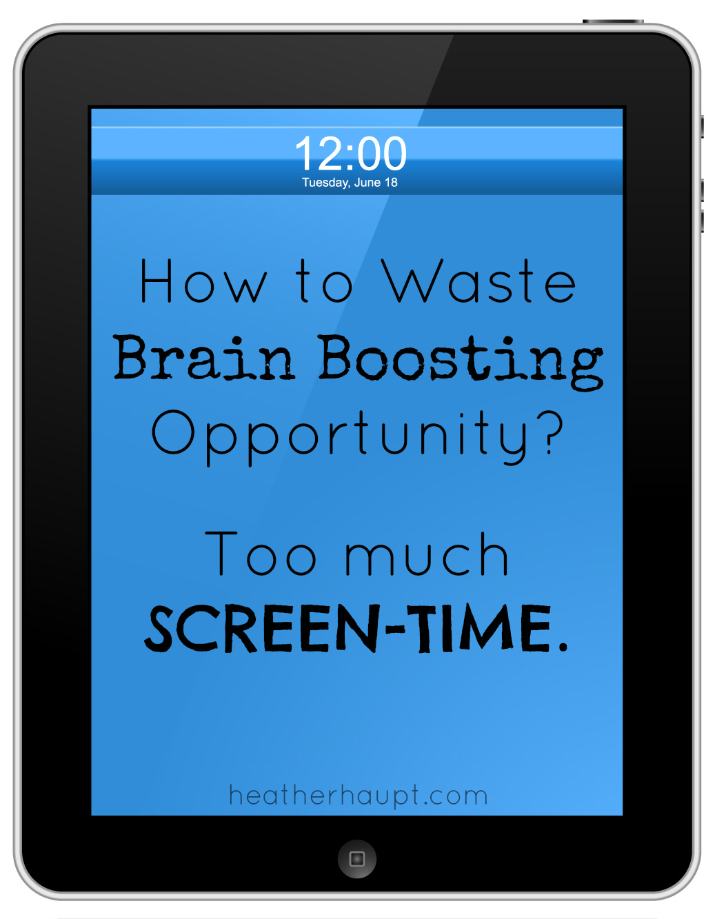 How to waste brain-boosting opportunities?  Reasons why we should limit screentime.  {Day 6 of Boosting Brain Power}
