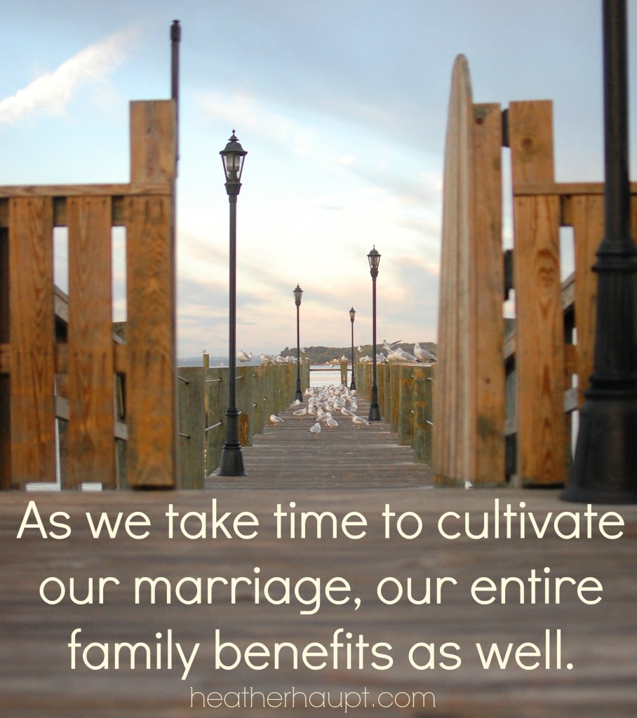 Cultivating Marriage, Cultivating Family | heatherhaupt.com